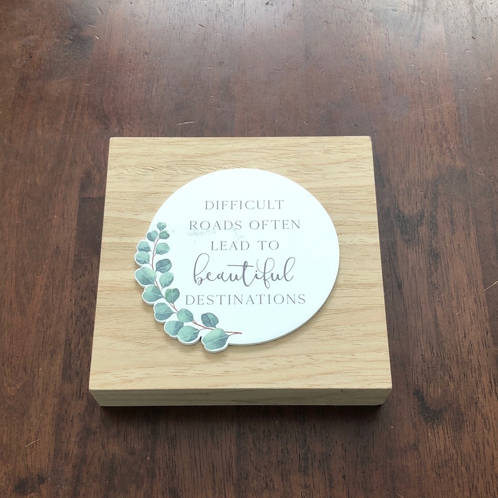 🧡 “Difficult Roads Often Lead to Beautiful Destinations” Wall Plaque